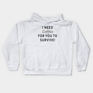 Need Coffee Kids Hoodie